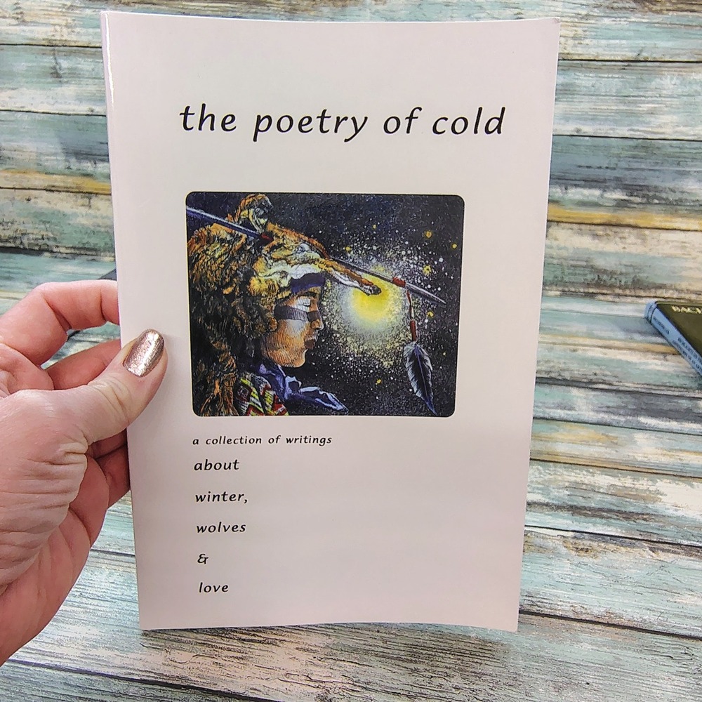 The Poetry of Cold A Collection of writings winter wolves love Softcover Book